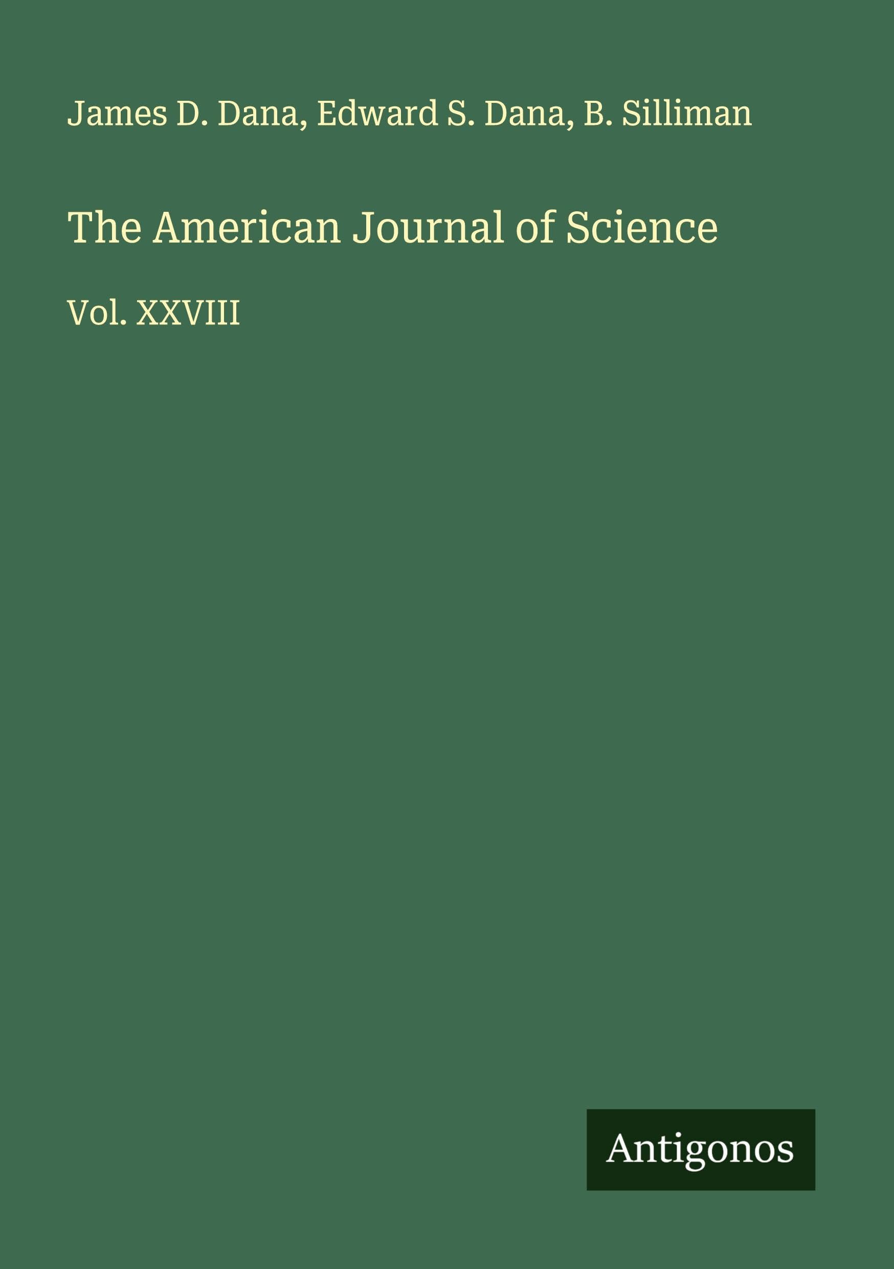 The American Journal of Science: Vol. XXVIII