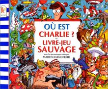 Où est Charlie ? : le livre-jeu sauvage