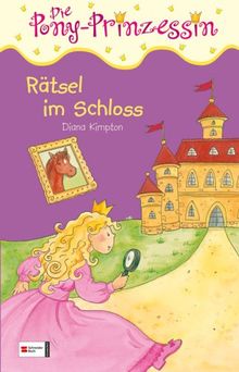 Die Pony-Prinzessin, Band 08: Rätsel im Schloss