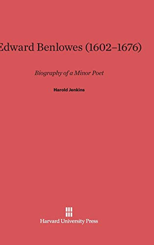 Edward Benlowes (1602-1676): Biography of a Minor Poet