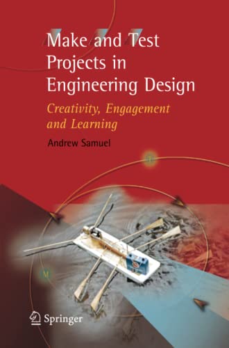 Make and Test Projects in Engineering Design: Creativity, Engagement and Learning