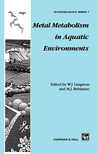 Metal Metabolism in Aquatic Environments (Chapman & Hall Ecotoxicology Series, Band 7)