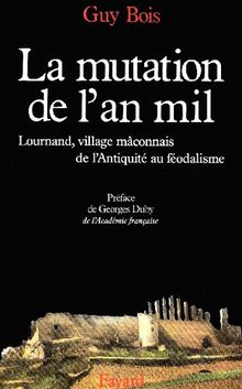 La Mutation de l'an mil : Lournand, village mâconnais, de l'Antiquité au féodalisme