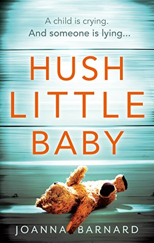 Hush Little Baby: The most gripping domestic suspense you’ll read this year