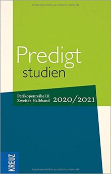 Predigtstudien 2020/2021 - 2. Halbband: Perikopenreihe III (Fortsetzung Predigtstudien)