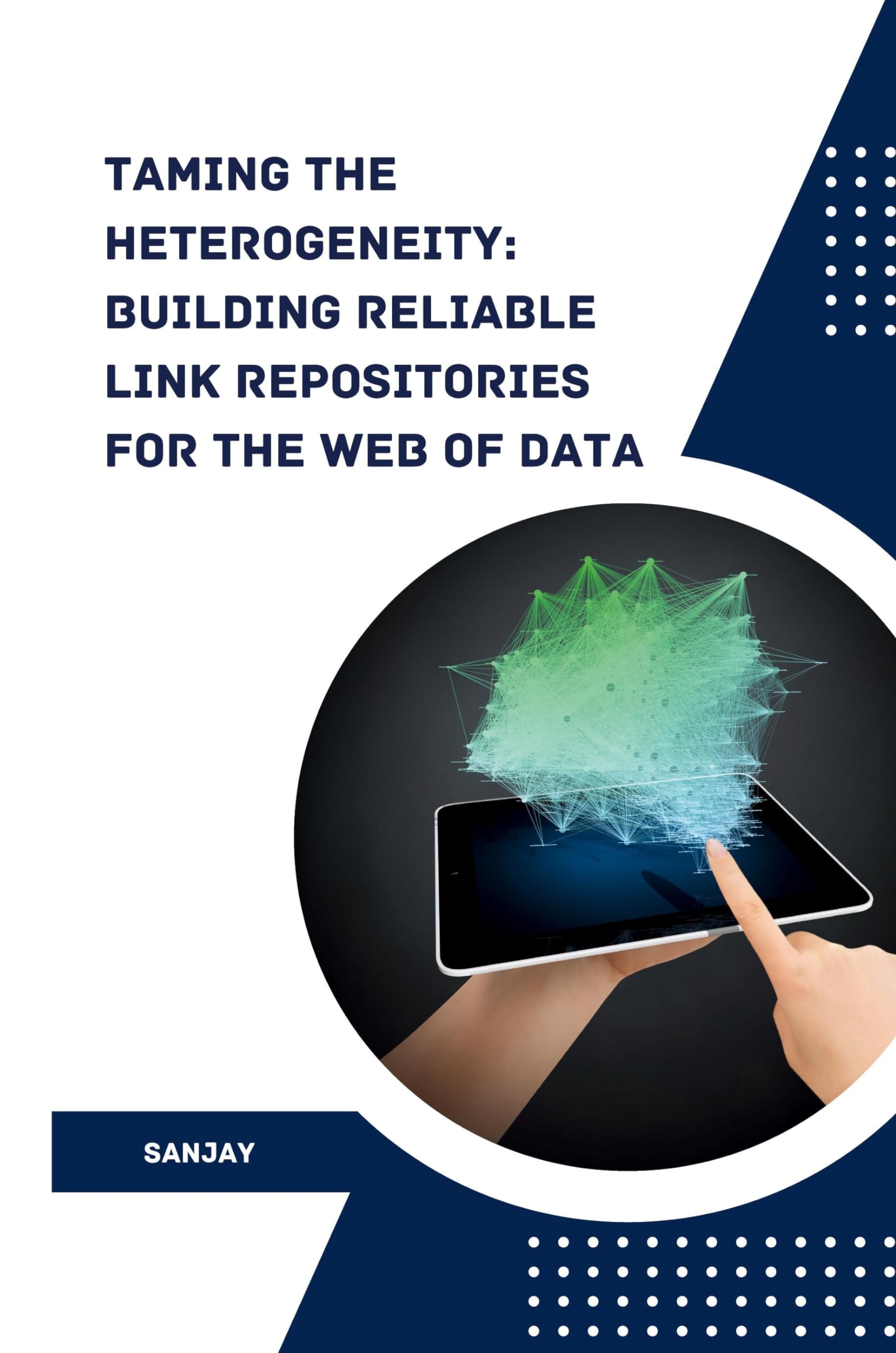 Taming the Heterogeneity: Building Reliable Link Repositories for the Web of Data: DE