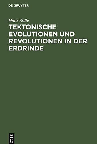 Tektonische Evolutionen und Revolutionen in der Erdrinde: Antrittsvorlesung gehalten am 22. Januar 1913 in der Aula der Universität Leipzig