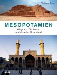 Mesopotamien: Wiege der Zivilisation und aktueller Krisenherd