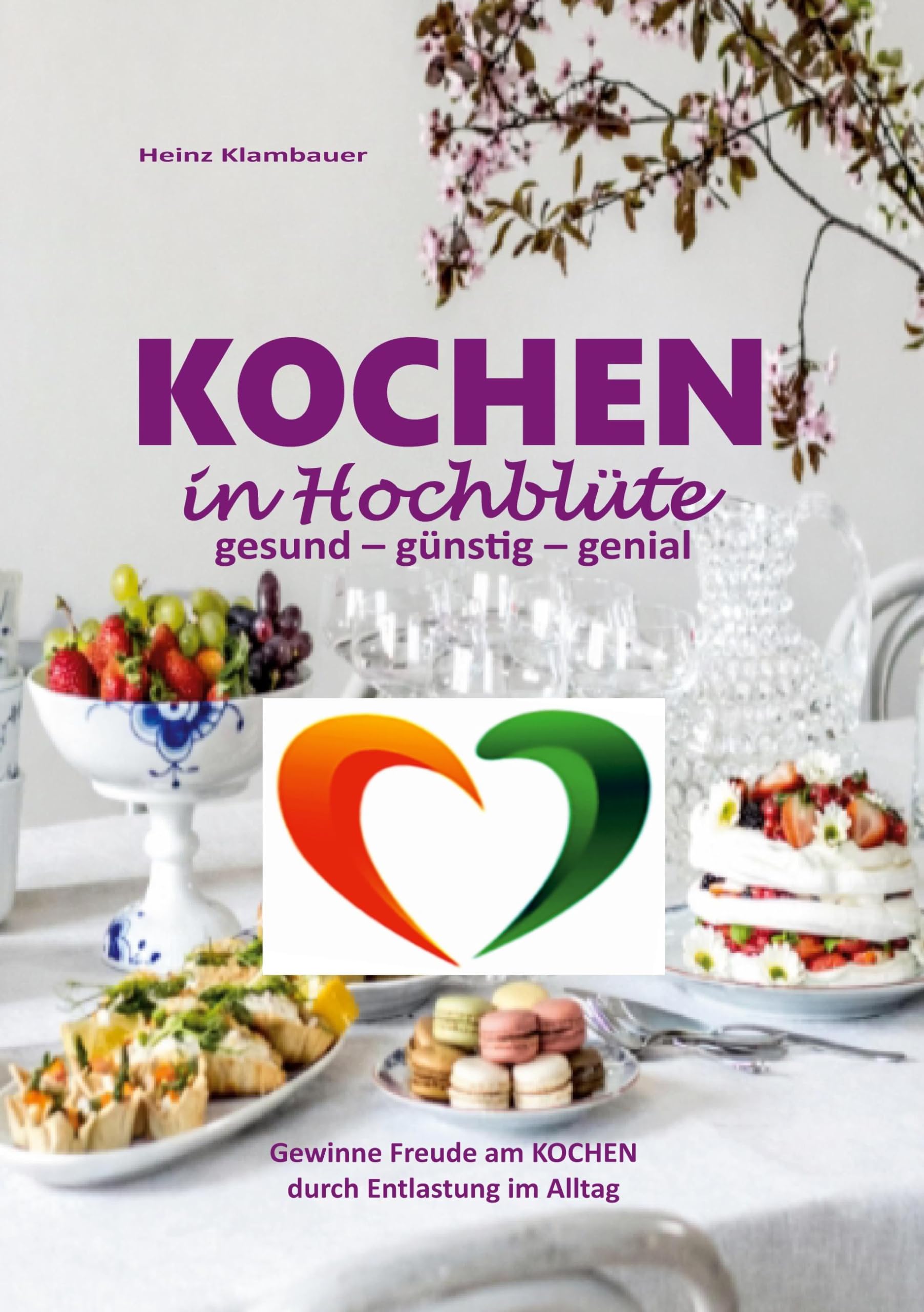 Kochen in Hochblüte: gesund-günstig-genial
