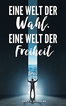 Eine Welt der Wahl, eine Welt der Freiheit (German)