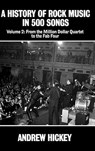 Andrew Hickey A History Of Rock Music In 500 Songs Vol 2, From The Million Dollar Quartet To The Fab Four