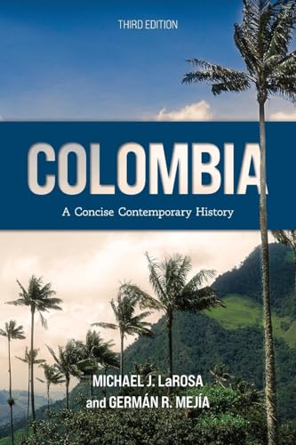 Colombia: A Concise Contemporary History, Third Edition