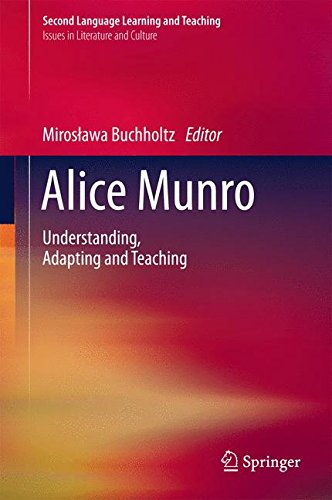 Alice Munro: Understanding, Adapting and Teaching (Second Language Learning and Teaching)