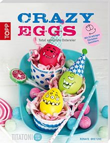 Crazy Eggs: Total verrückte Ostereier