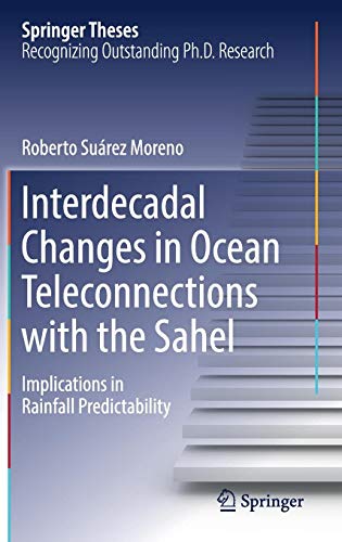Interdecadal Changes in Ocean Teleconnections with the Sahel: Implications in Rainfall Predictability (Springer Theses)