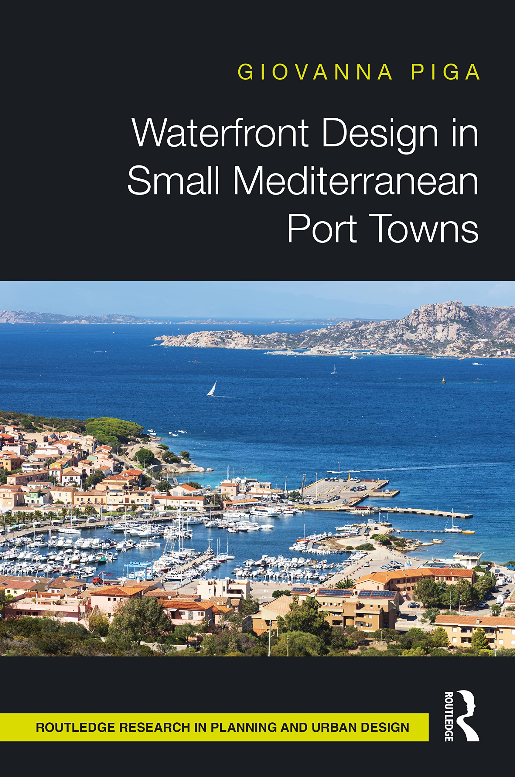 Waterfront Design in Small Mediterranean Port Towns (Routledge Research in Planning and Urban Design)