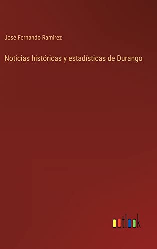 Noticias históricas y estadísticas de Durango