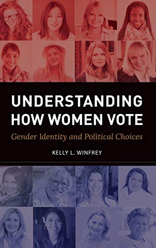 Understanding How Women Vote: Gender Identity and Political Choices (Gender Matters in U.S. Politics)