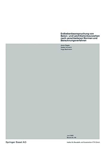 Erdbebenbeanspruchung von Beton- und Leichtbetonbauwerken nach verschiedenen Normen und Berechnungsverfahren (Institut für Baustatik und Konstruktion, 99, Band 99)