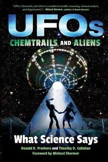UFOs, Chemtrails, and Aliens: What Science Says