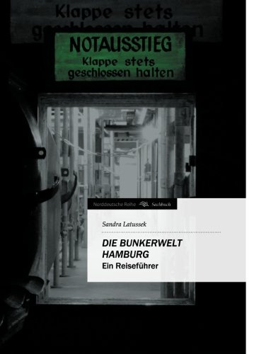 Die Bunkerwelt Hamburg: Ein Reiseführer (Norddeutsche Reihe)