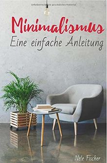 Minimalismus: Eine einfache Anleitung
