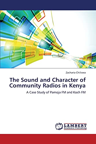 The Sound and Character of Community Radios in Kenya: A Case Study of Pamoja FM and Koch FM