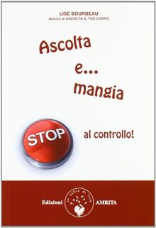 Ascolta e mangia. Stop al controllo!