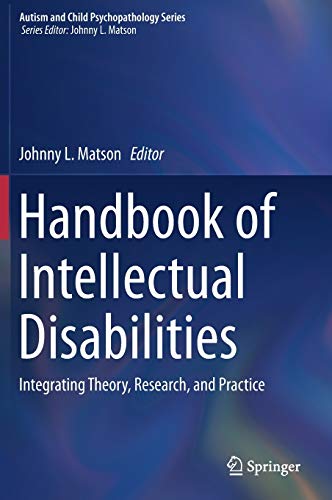 Handbook of Intellectual Disabilities: Integrating Theory, Research, and Practice (Autism and Child Psychopathology Series)