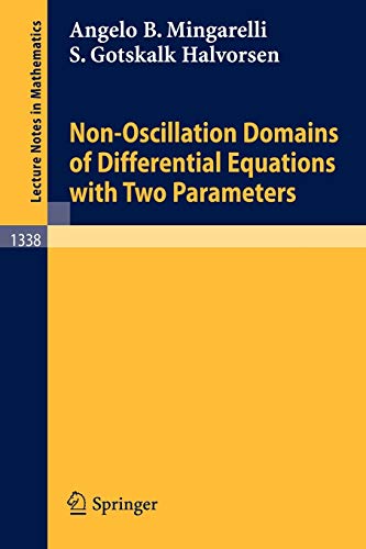 Non-Oscillation Domains of Differential Equations with Two Parameters (Lecture Notes in Mathematics, 1338, Band 1338)