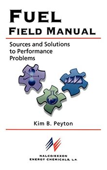 Fuel Field Manual: Sources and Solutions to Performance Problems