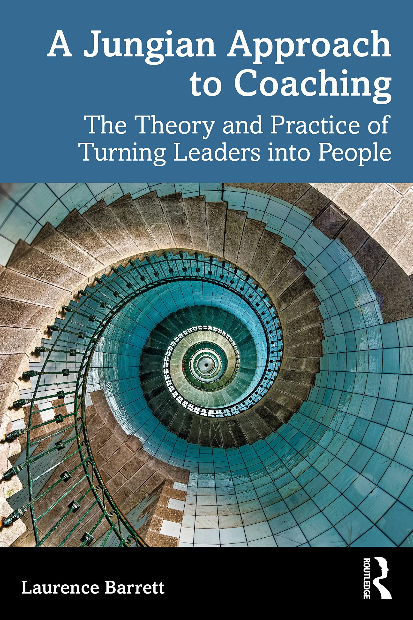 Laurence Barrett A Jungian Approach To Coaching, The Theory And Practice Of Turning Leaders Into People
