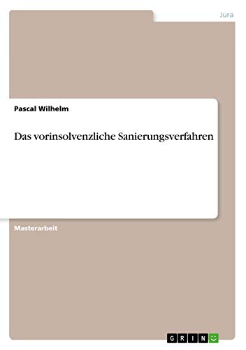 Das vorinsolvenzliche Sanierungsverfahren: Magisterarbeit