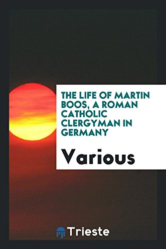 The life of Martin Boos, a Roman Catholic clergyman in Germany