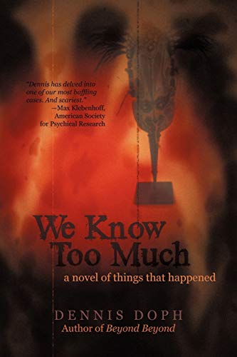 We Know too Much: A Novel of Things that Happened