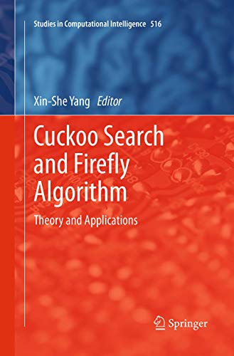 Cuckoo Search and Firefly Algorithm: Theory and Applications (Studies in Computational Intelligence, Band 516)