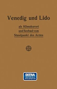 Venedig und Lido als Klimakurort und Seebad vom Standpunkt des Arztes