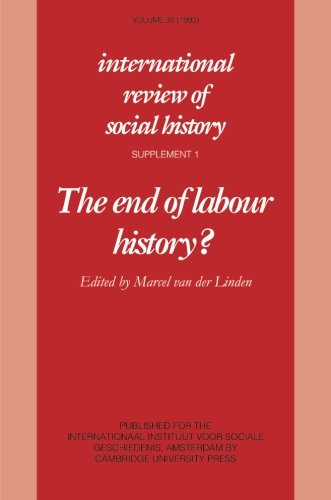The End of Labour History? (International Review of Social History Supplements, Band 1)