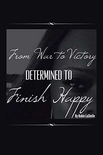 From War to Victory: Determined to Finish Happy
