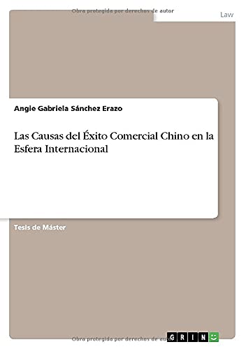 Las Causas del Éxito Comercial Chino en la Esfera Internacional: Magisterarbeit