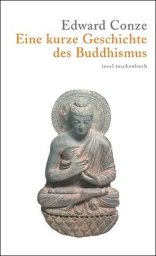 Eine kurze Geschichte des Buddhismus (insel taschenbuch)