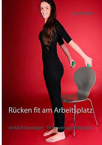 Rücken fit am Arbeitsplatz: einfach bewegen - fit in wenigen Minuten