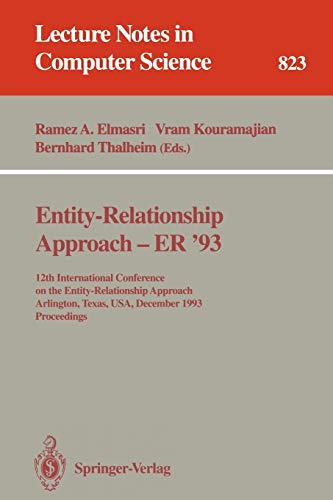 Entity-Relationship Approach - ER '93: 12th International Conference on the Entity-Relationship Approach, Arlington, Texas, USA, December 15 - 17, ... Notes in Computer Science, 823, Band 823)