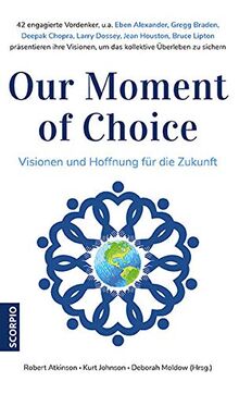 Our Moment of Choice: Visionen und Hoffnung für die Zukunft