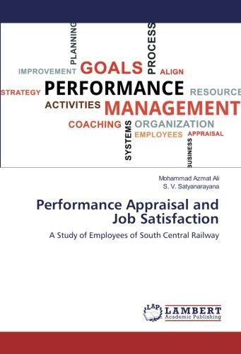 Performance Appraisal and Job Satisfaction: A Study of Employees of South Central Railway