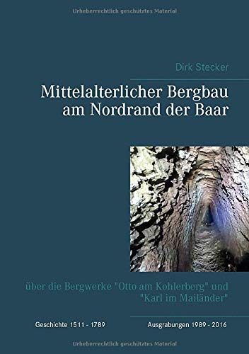 Mittelalterlicher Bergbau am Nordrand der Baar: über die Bergwerke Otto am Kohlerberg und Karl im Mailänder