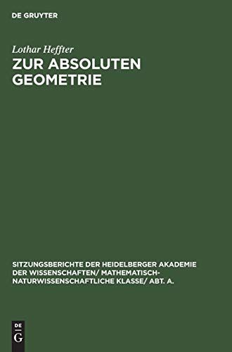 Zur absoluten Geometrie: [Mitteilung 1] (Sitzungsberichte der Heidelberger Akademie der Wissenschaften/ Mathematisch-Naturwissenschaftliche Klasse/ Abt. A., 1924, 4, Band 1)