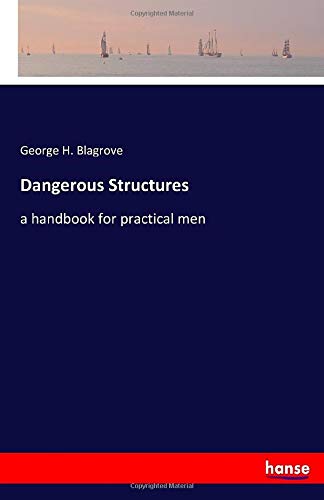 Dangerous Structures: a handbook for practical men