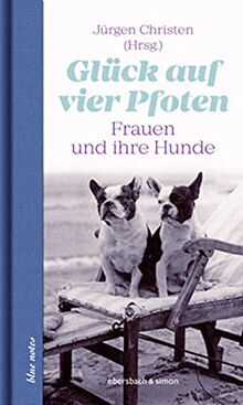 Glück auf vier Pfoten: Frauen und ihre Hunde (blue notes)