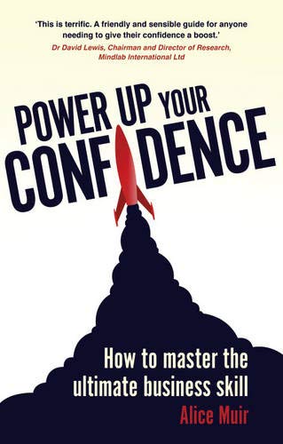 Power Up Your Confidence:How to master the ultimate business skill